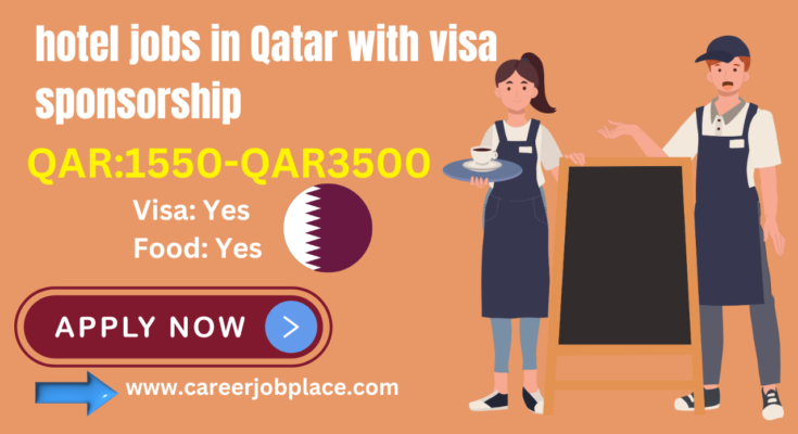 hotel jobs in Qatar with visa sponsorship
