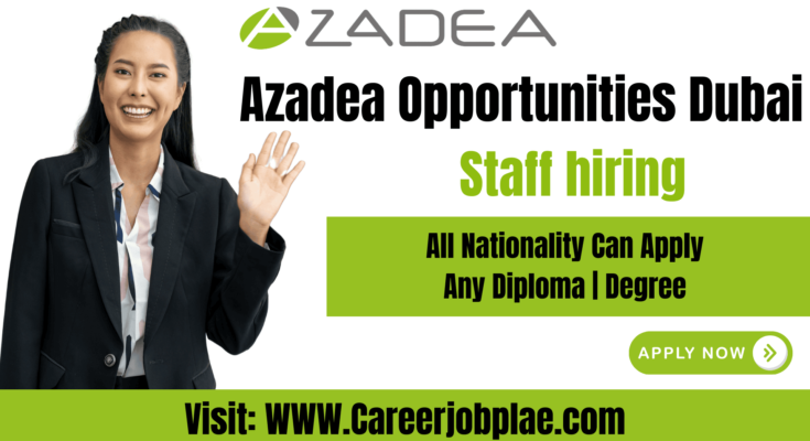 Azadea job Opportunities Dubai